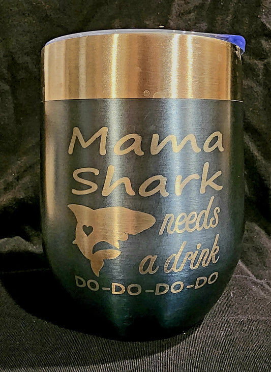 Insulated Wine Tumbler - Mama Shark Needs a Drink